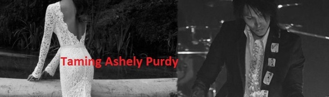 Taming Ashley Purdy