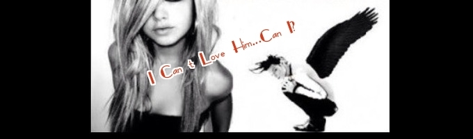 I Can't Love Him...Can I?